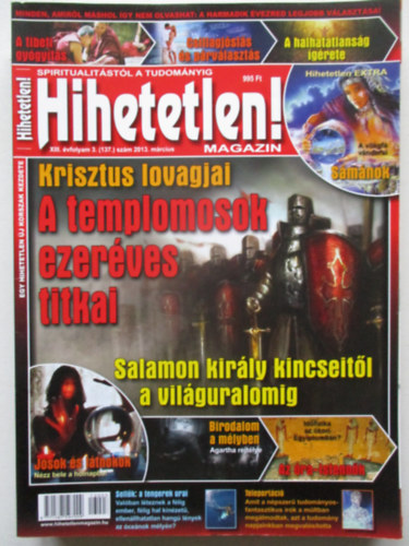 Hihetetlen! magazin - XIII. évfolyam 3. (137.) szám, 2013. március
