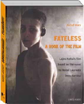 Marx Jzsef - Fateless  - A book of the film