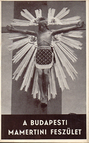 Mihalovics Zsigmond - A budapesti Mamertini feszület