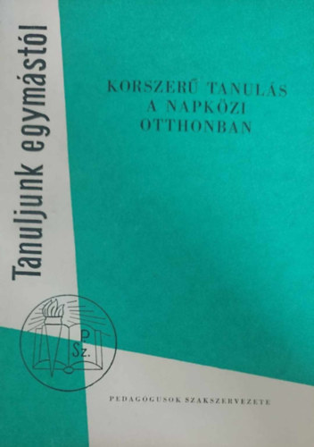 Szabadkai Simonn  (szerk.) - Zombory Lszl  (szerk.) - Tanuljunk egymstl: Korszer tanuls a napkzi otthonban