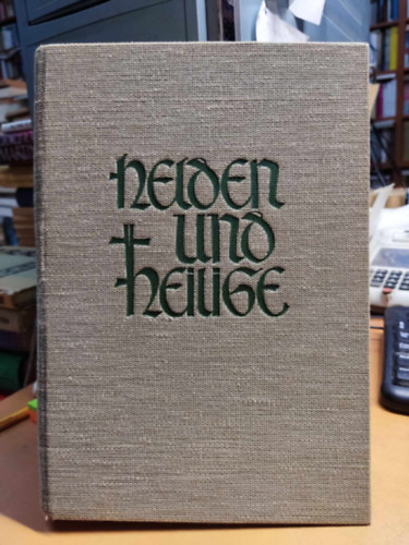 Hans Hümmeler - Helden und Heilige (Hősök és szentek)