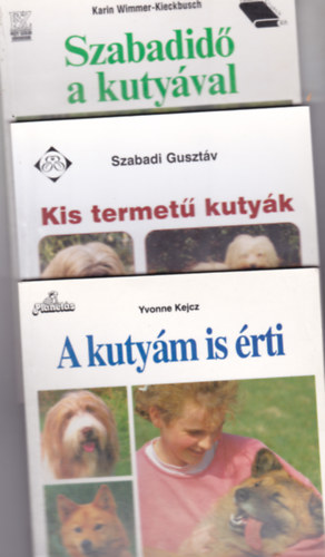 3 db "Kutya" knyv: A A kutym is rti + Kis termet kutyk + Szabid a kutyval