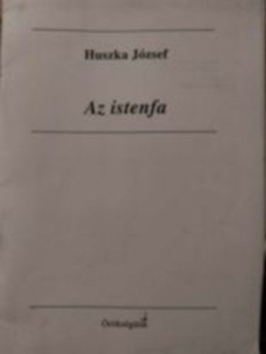 Huszka Jzsef - Az Istenfa