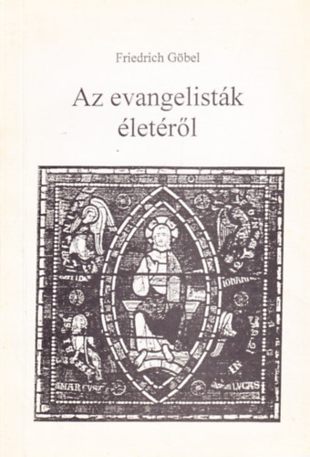 Friedrich Gbel - Az evangelistk letrl