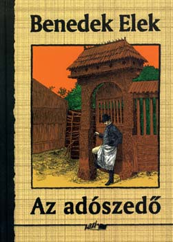 Benedek Elek - Az adszed