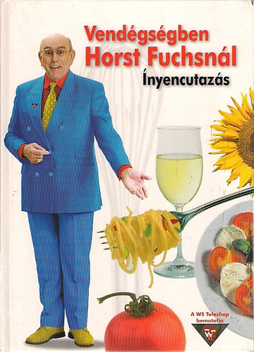 Horst Fuchs - Vend�gs�gben Horst Fuchsn�l - �nyencutaz�s