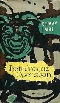 Ormay Imre - Botrny az operban