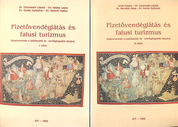 Csizmadia László dr.; Dr. Kádas Lajos; Dr. Kenéz Győzőné; Reischl Gábor; Antal Katalin; Horvátth Ákos Dr. - Fizetővendéglátás és falusi turizmus I-II. (Alapismeretek szállásadók és vendégfogadók részére)