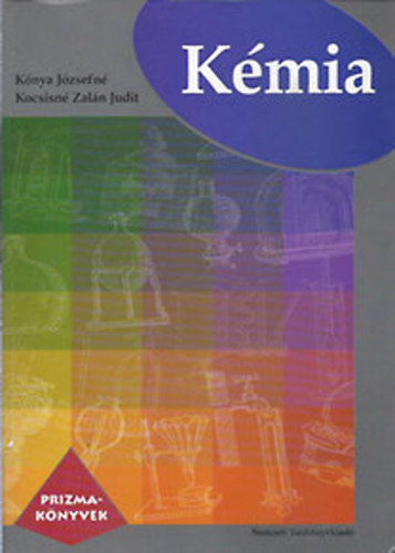 Kónya Józsefné; Kocsisné Zalán Judit - Kémia a középiskolák számára