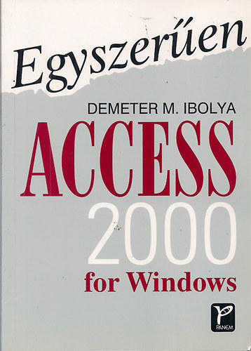 Demeter M. Ibolya - Egyszeren Access 2000 for Windows