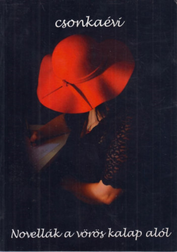 Csonka �vi - Novell�k a v�r�s kalap al�l