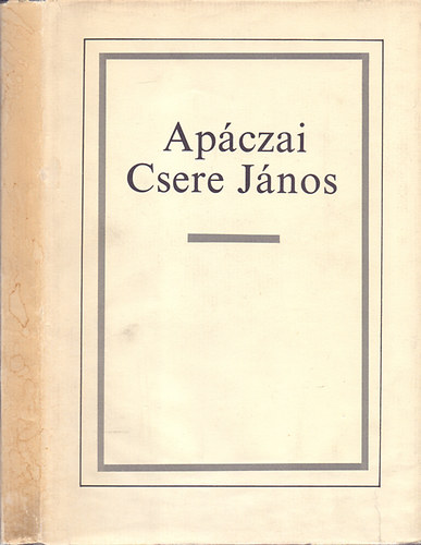 Kirly Lszl  (szerk.) - Apczai Csere Jnos 1625-1659 (Studia et Acta Ecclesiastica - Egyhztrtneti tanulmnyok I.)