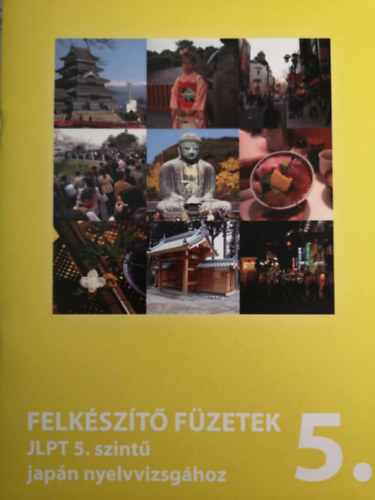 Felkészítő füzetek JLPT 5. szintű japán nyelvvizsgához 5.