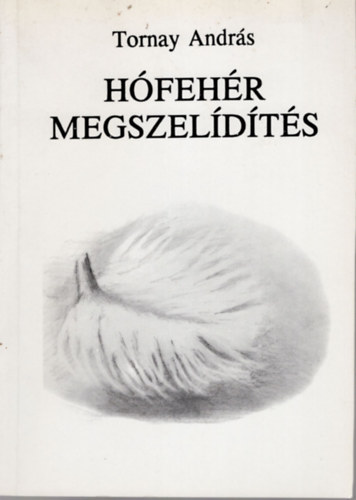 Tornay András - Hófehér megszelídítés- vers