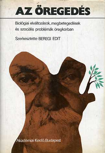 Beregi Edit  (szerk.) - Az �reged�s