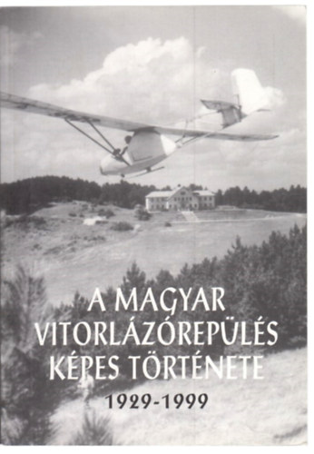 Mitter Imre - A magyar vitorlzrepls kpes trtnete 1929-1999