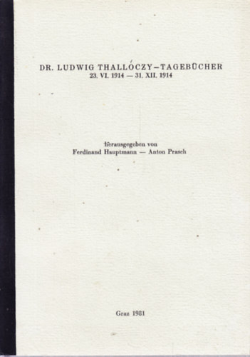 DR. LUDWIG THALLOCZY-TAGEBCHER 23. VI. 1914-31. XII. 1914