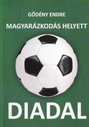 Gdny Endre - Magyarzkods helyett Diadal