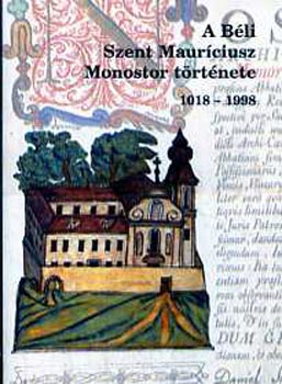 Kiss Domonkos - A b�li Szent Maur�ciusz Monostor t�rt�nete 1018-1998