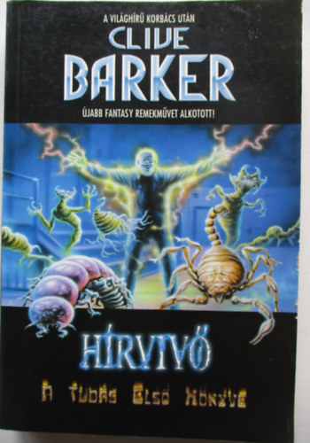 Clive Barker - H�rviv� (A tud�s els� k�nyve)