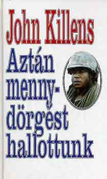 John Killens - Azt�n mennyd�rg�st hallottunk