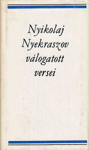 Nyikolaj Nyekraszov - Nyikolaj Nyekraszov vlogatott versei