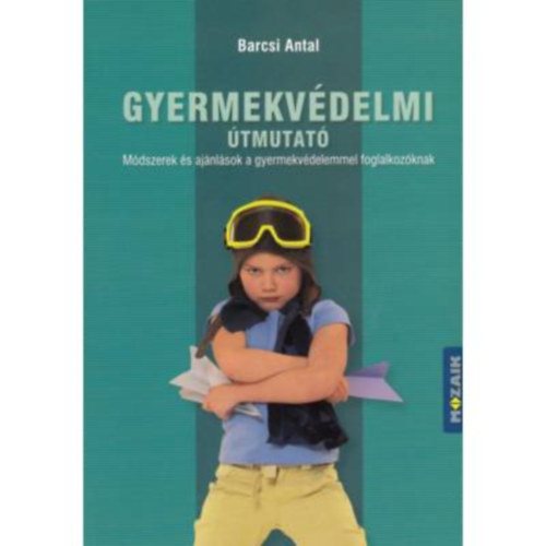 Barcsi Antal - Gyermekv�delmi �tmutat�