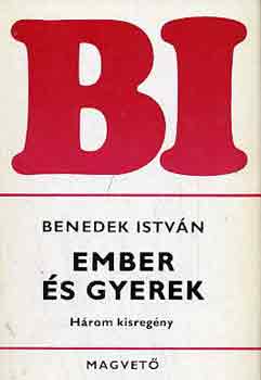 Benedek István - Ember és gyerek