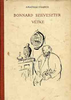 Anatole France - Bonnard Szilveszter vtke