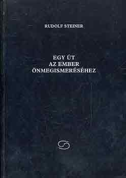 Rudolf Steiner - Egy t az ember nmegismershez