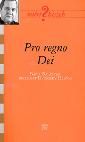 Dvorszky Hedvig  (szerk.) - Pro regno Dei