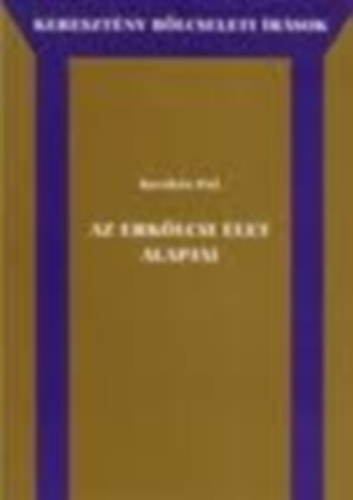 Kecsk�s P�l - Az erk�lcsi �let alapjai