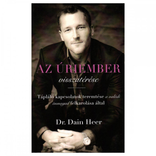 Dr. Dain Heer - Az riember visszatrse (Access Consciousness Publishing)