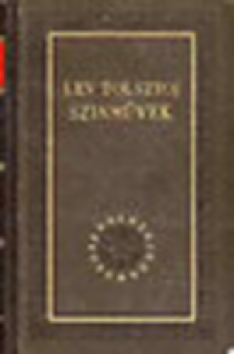 Lev Tolsztoj - Sz�nm�vek (Tolsztoj)-Orosz remek�r�k