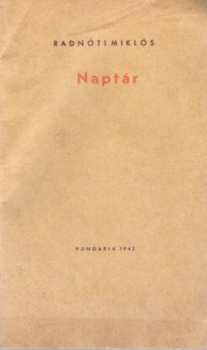 Radn�ti Mikl�s Napt�r ( 1942 -es kiad�s reprintje )