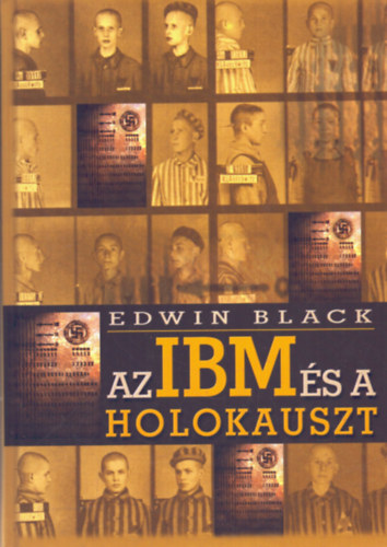 Edwin Black - Az IBM s a holokauszt (IBM and the Holocaust)