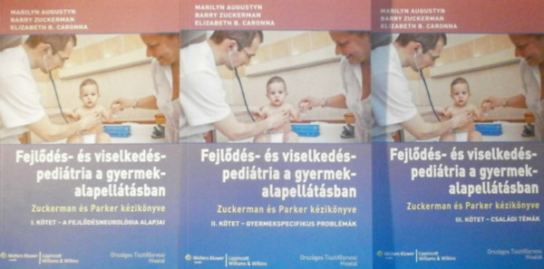 Marilyn Augustyn - Barry Zuckerman - Elizabeth B. Caronna - Fejl�d�s- �s viselked�spedi�tria a gyermek-alapell�t�sban I-III.