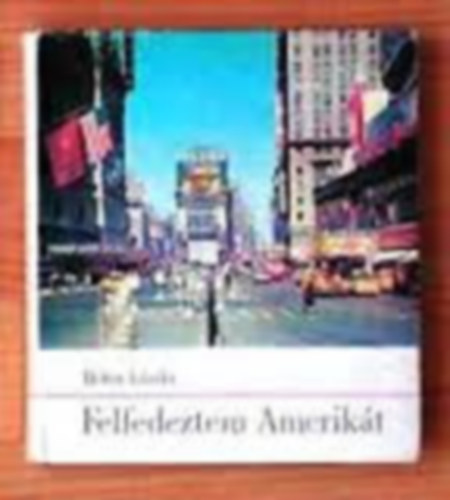 Helon L�szl� - Felfedeztem Amerik�t