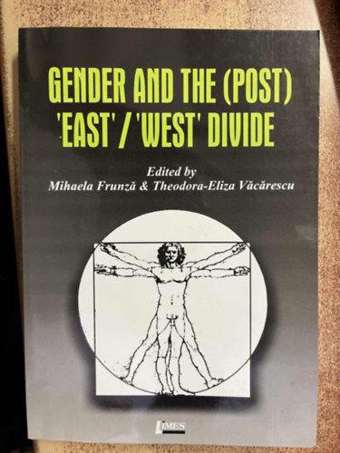 Michaela Frunza and Theodora-Eliza Vacarescu - GENDER AND THE (POST) 'EAST' / 'WEST' DIVIDE