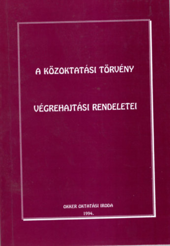 A k�zoktat�si t�rv�ny v�grehajt�si rendeletei