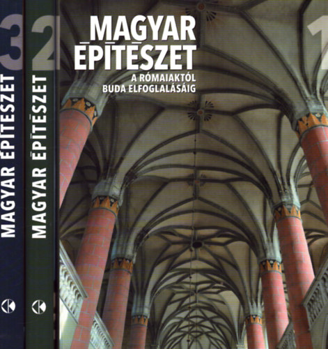 Buzs Gergely, Feld Istvn, Velladics Mrta, Fehrvri Zoltn, Hajd Virg, Prakfalvi Endre, Ritok Pl Tth Endre - Magyar ptszet I-III. (A rmaiaktl Buda elfoglalsig - Buda elfoglalstl Jzsef Nndor korig - A Szpt Bizottmnytl napjainkig)