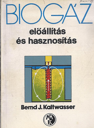 Bernd J. Kaltwasser - Biogz elllts s hasznosts