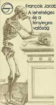 Francois Jacob - A lehetsges s a tnyleges valsg (mrleg)