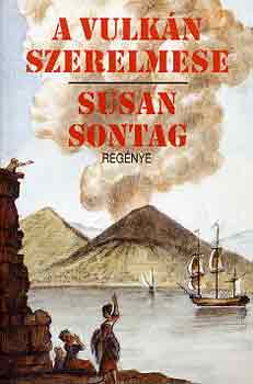 Susan Sontag - A vulkn szerelmese