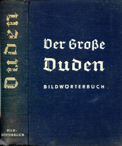 Dr. Otto Basler - Der Grosse Duden. Bildw�rterbuch der deutschen Sprache