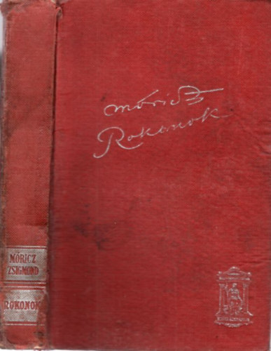 Móricz Zsigmond - Rokonok - 1. kiadás - Móricz Zsigmond