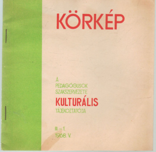 Szerkeszt Bizottsg - Krkp A pedaggusok Szakszervezete kultrlis tjkoztatja 1968 V. III.-1.