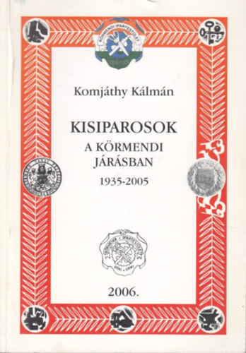 Komjthy Klmn - Kisiparosok a krmendi jrsban 1935-2005