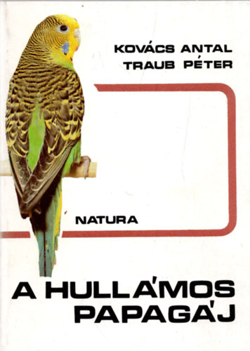Kovcs Antal-Traub Pter - A hullmos papagj