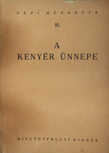 Szj Rezs - A kenyr nnepe- Aratsi msor (Npi Msortr 16.)